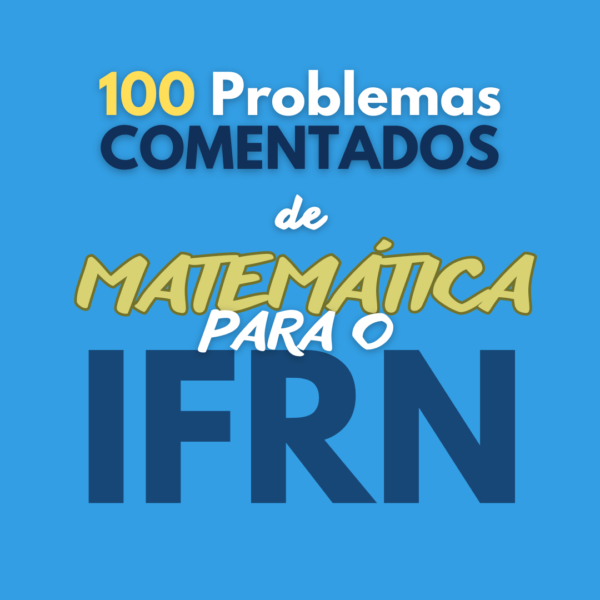 100 Problemas de Matemática para o IFRN